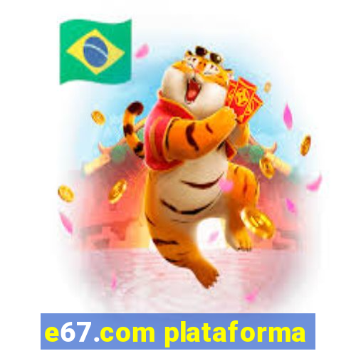 e67.com plataforma